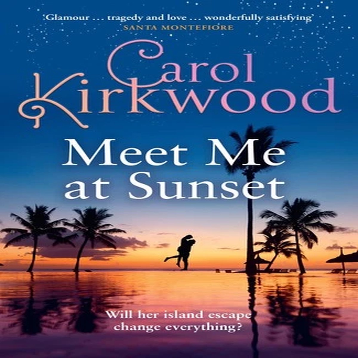 Meet Me at Sunset: The perfect escapism romance fiction novel fo
