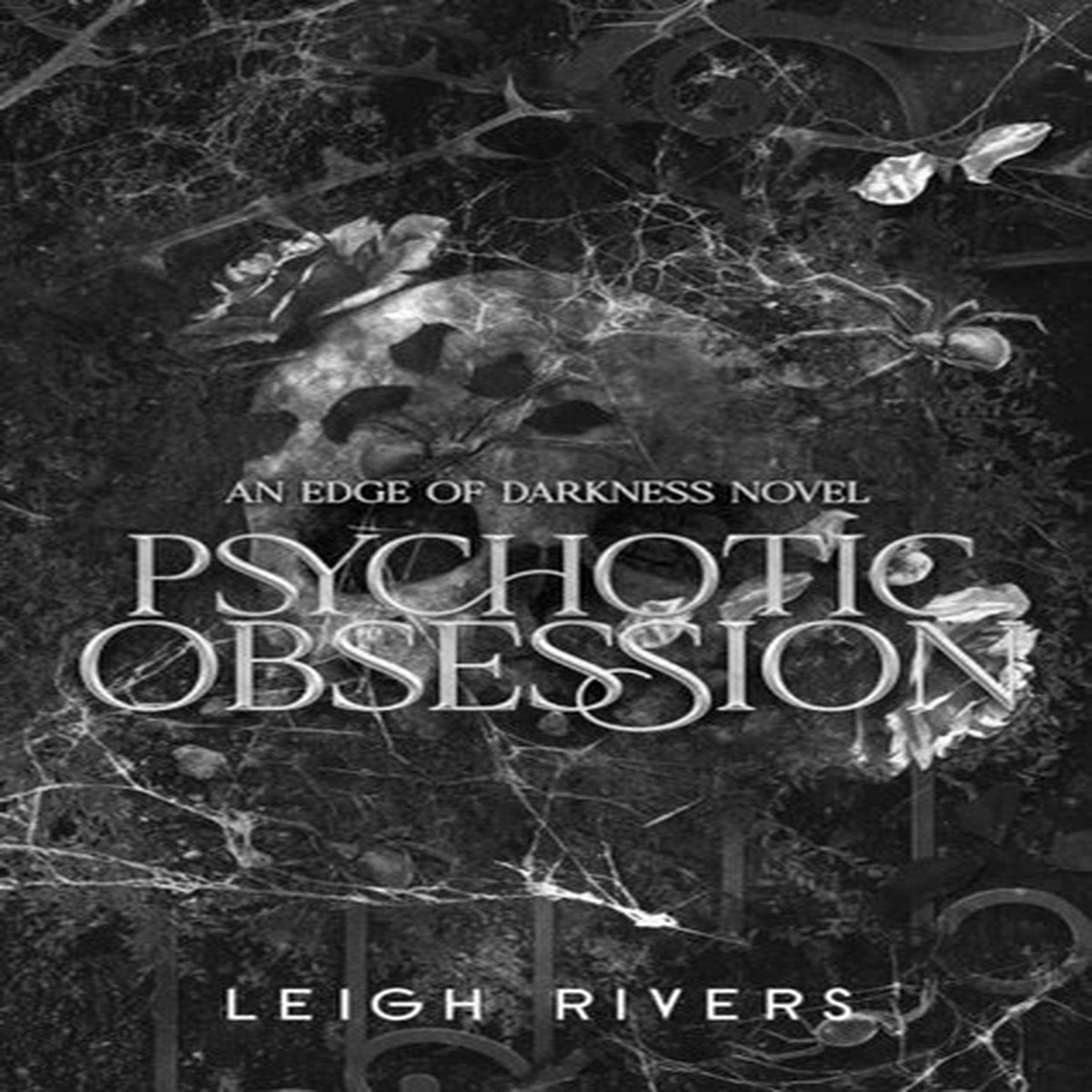 Psychotic Obsession: Deluxe Edition by Leigh Rivers