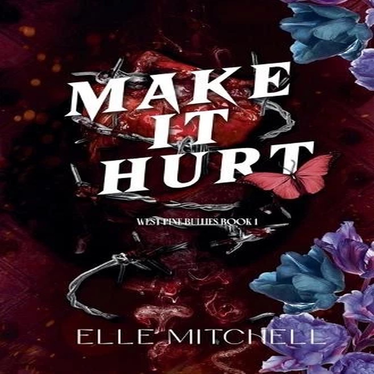 Elle Mitchell Make It Hurt (Paperback) West Pine Bullies (UK IMPORT)